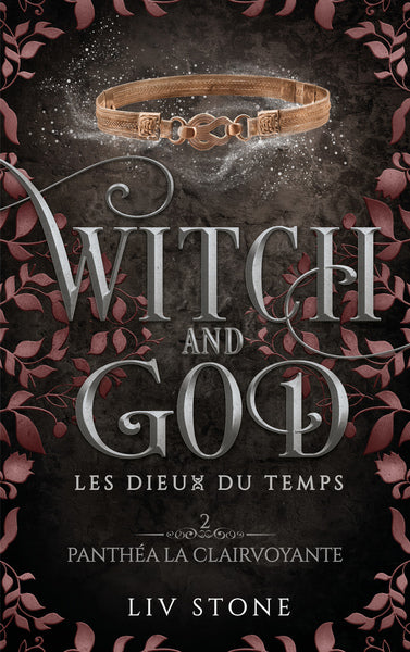 Witch and god : Les dieux du temps : Panthéa la clairvoyante (tome 2)