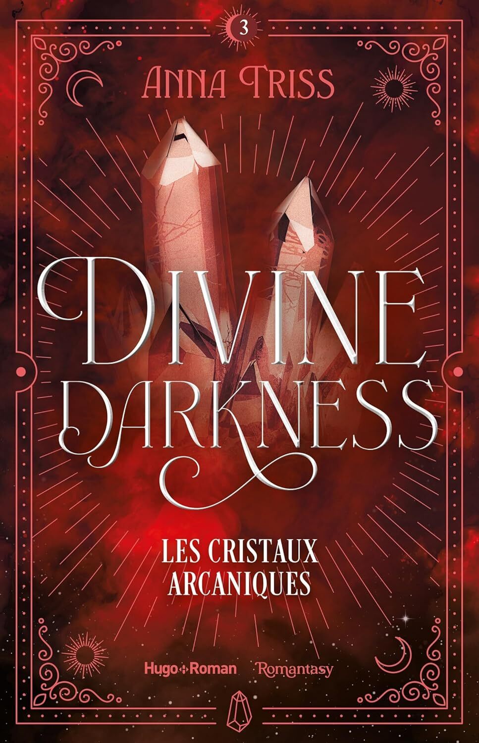 Divine Darkness : Les cristaux arcaniques (tome 3)
