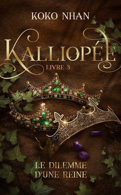Kalliopée : Le dilemme d'une reine (tome 3)