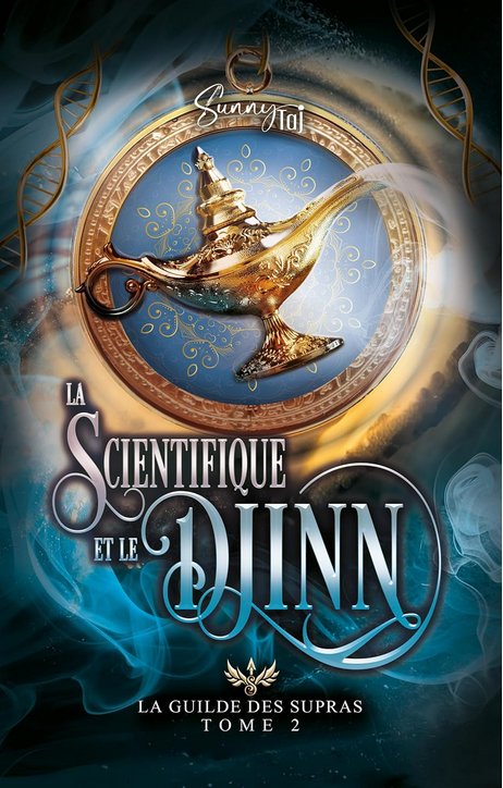 La guilde des Supras : La Scientifique et le Divin (tome 2)
