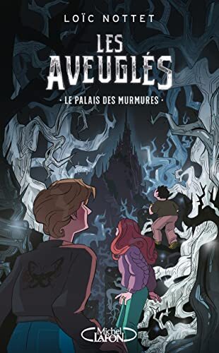 Les Aveuglés : Le Palais des Murmures (tome 1)