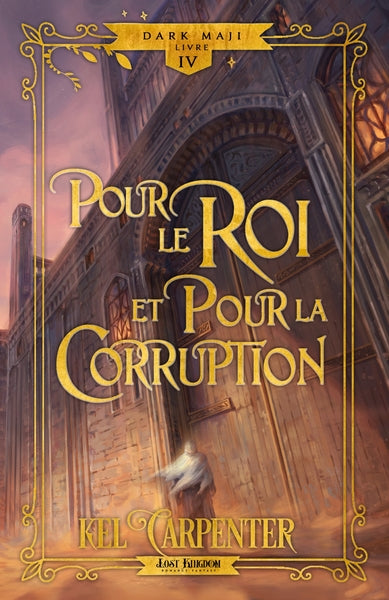 Dark Maji : Pour le Roi et pour la Corruption (tome 4)