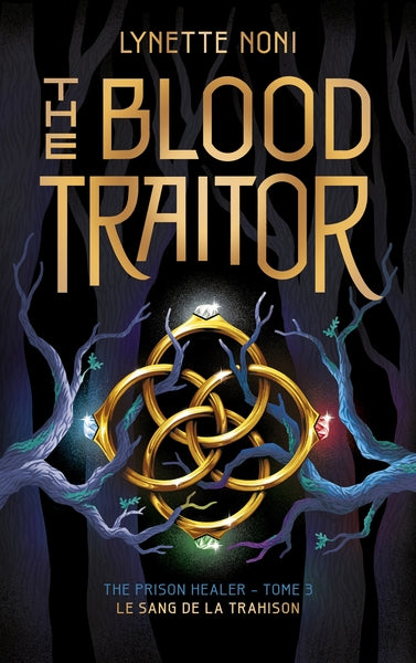 The prison healer : The blood traitor : Le sang de la trahison (tome 3)