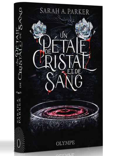 CRYSTAL BLOOM - TOME 1 - UN PÉTALE DE CRISTAL ET DE SANG