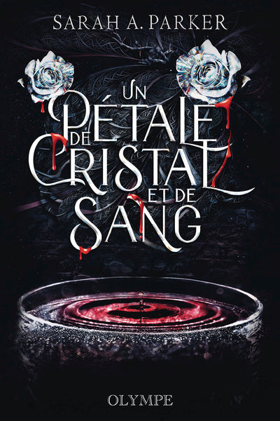 CRYSTAL BLOOM - TOME 1 - UN PÉTALE DE CRISTAL ET DE SANG