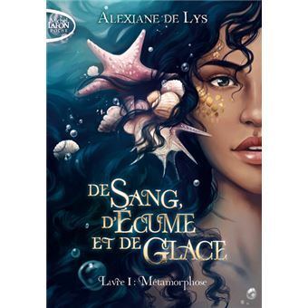 De sang, d'écume et de glace - Métamorphose (Tome 1) - broché