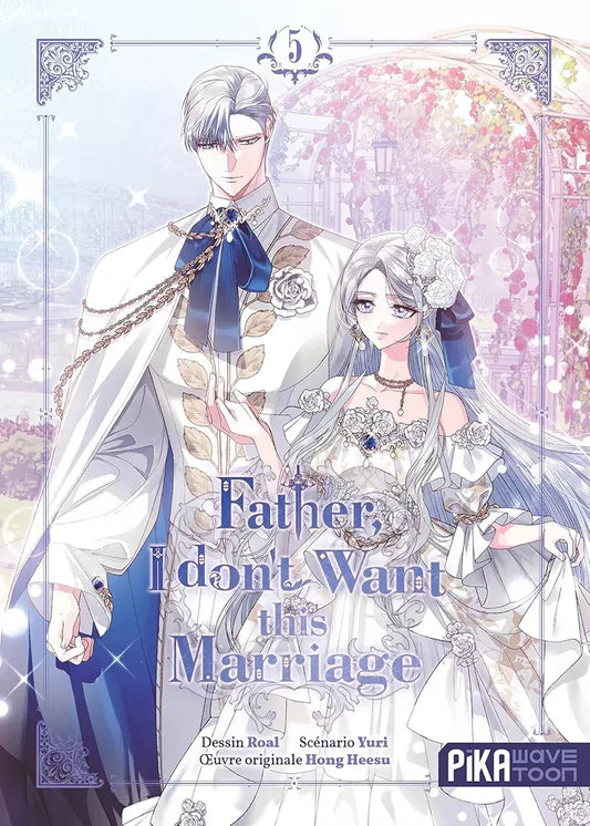 Father, I don't Want this Marriage (tome 5)