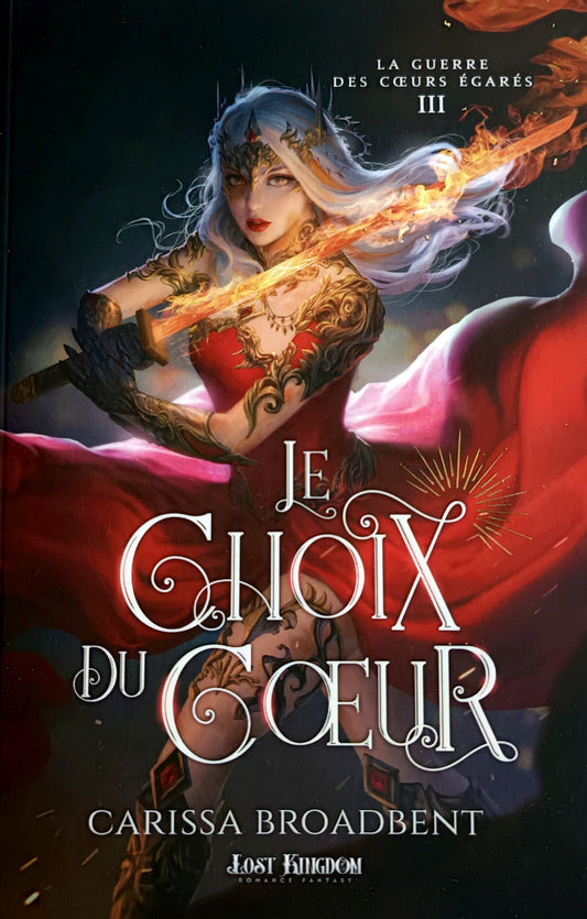 La Guerre des Coeurs Egarés : Le choix du coeur (tome 3)