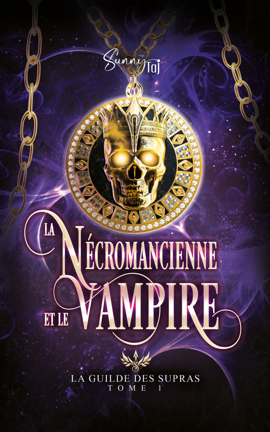 La Guilde des Supras : La Nécromancienne et le Vampire (tome1)