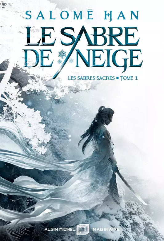 Les sabres sacrés : Le sabre de neige (tome 1)