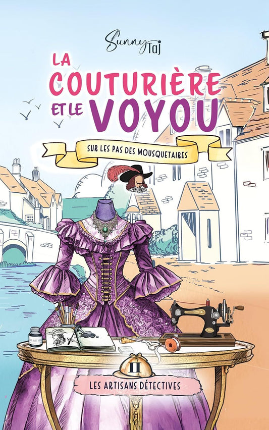 Les Artisans Détectives : La Couturière et le Voyou sur les pas des Mousquetaires (tome 2)