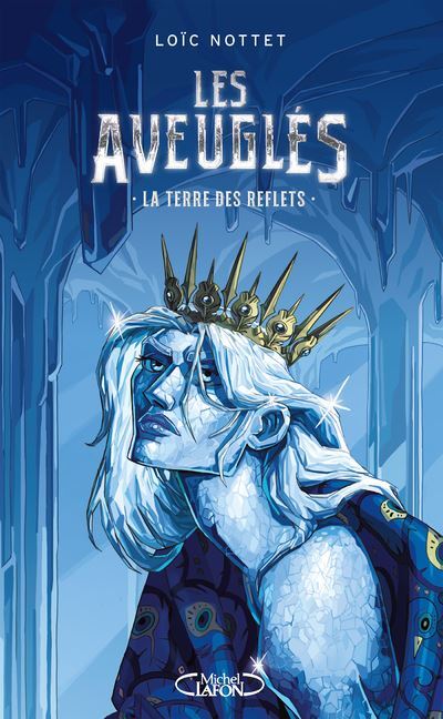 Les Aveuglés : la Terre des reflets (tome 2)