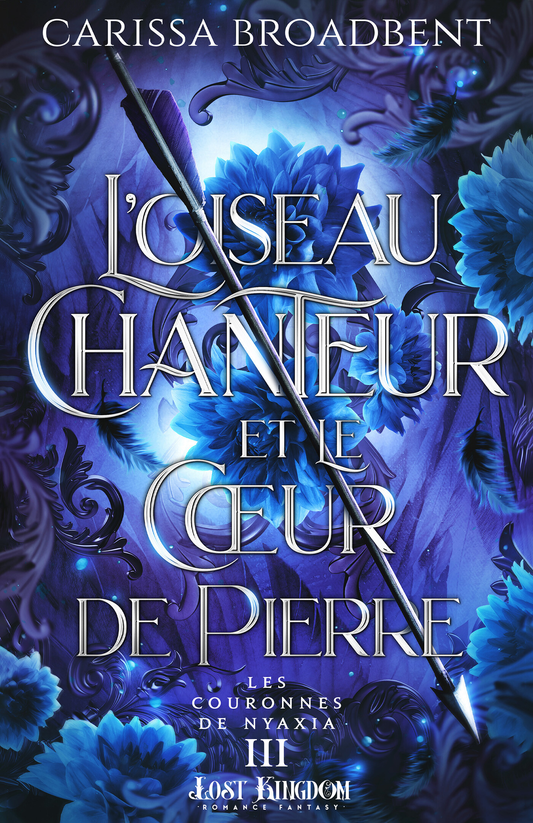 Les couronnes de Nyaxia : L'oiseau chanteur et le cœur de pierre (tome 3)