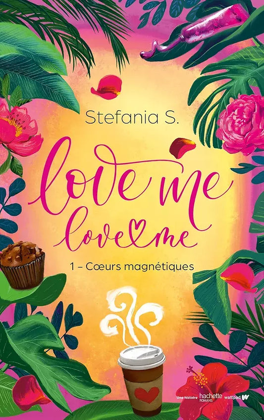 Love Me, Love Me : Cœurs magnétiques, tome 1