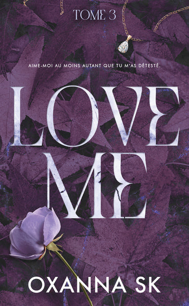 Love Me - Hate Me Tome 3