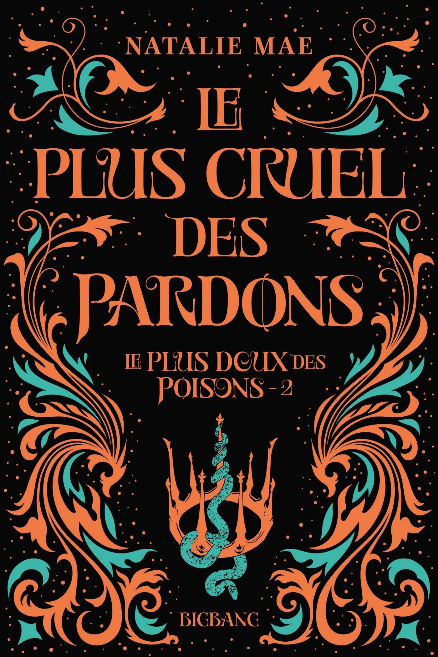 Le plus doux des poisons, T2 : Le plus cruel des pardons