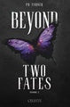 Beyond two fates
