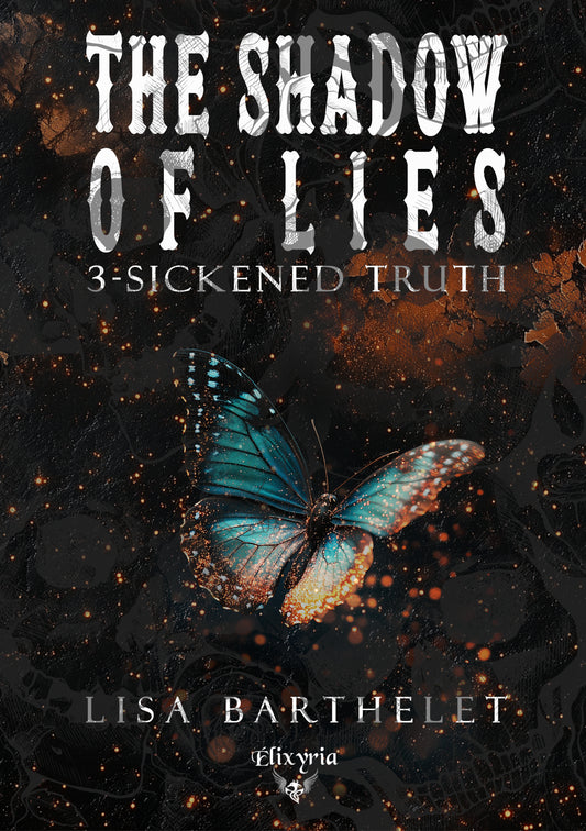 THE SHADOW OF LIES - 3 - SICKENED TRUTH