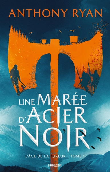L'Âge de la Fureur : Une marée d'acier noir (tome 1)