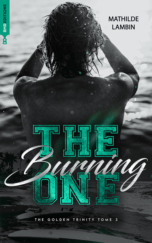 The Golden Trinity : The Burning One (tome 3)