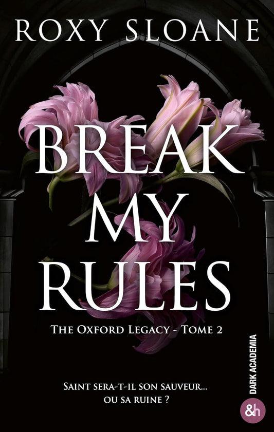 The Oxford Legacy : Break My Rules (tome 2)