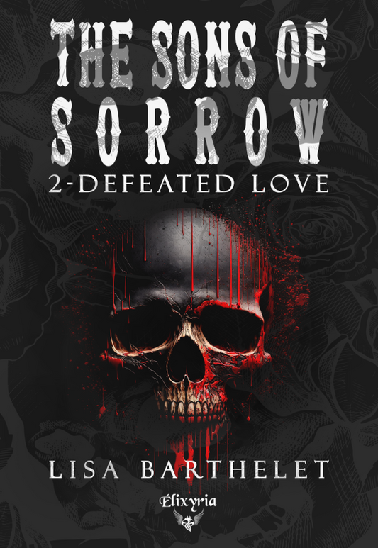 The Sons of Sorrow : Defeated Love (tome 2)