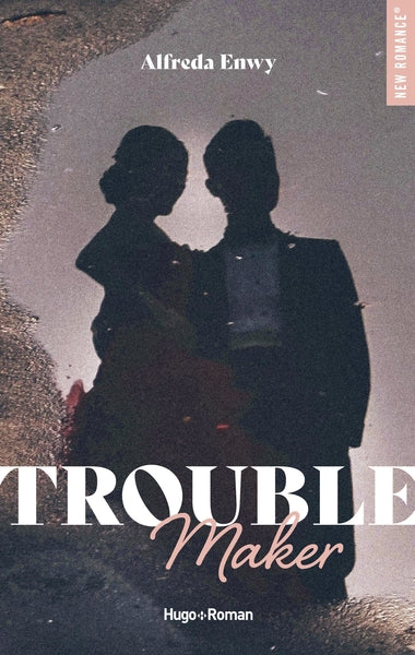 Troublemaker (tome 1)